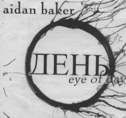 Aidan Baker : Eye of Day